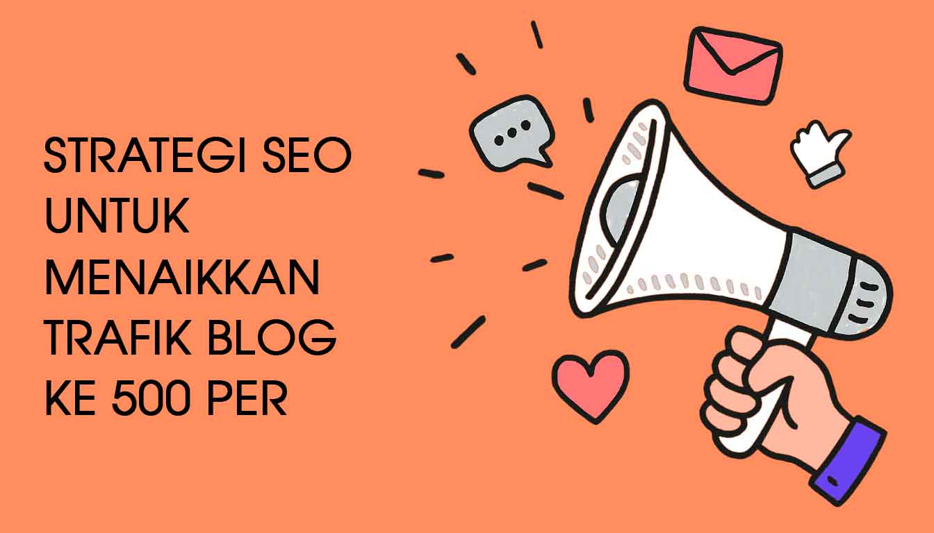 You are currently viewing strategi SEO untuk menaikkan trafik blog ke 500 per hari
